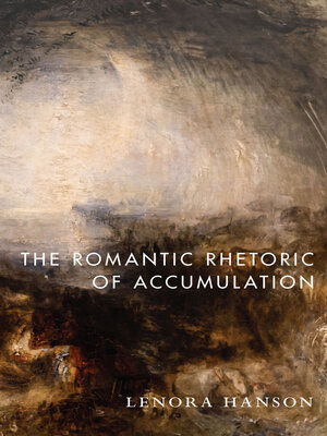 cover image of The Romantic Rhetoric of Accumulation